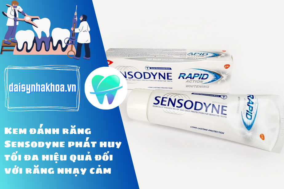 Kem đánh răng Sensodyne phát huy tối đa hiệu quả đối với răng nhạy cảm.